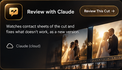 Review with Claude: watches contact sheets of the cut and fixes what doesn't work.